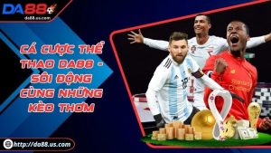 Cá Cược Thể Thao Da88