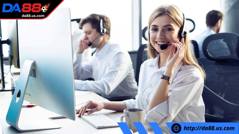 Chăm sóc khách hàng Da88 mang đến sự thân thiện
