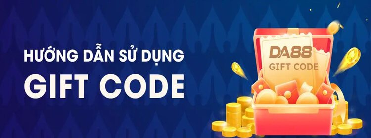 Nhập mã Gift Code DA88 nhận thưởng lớn